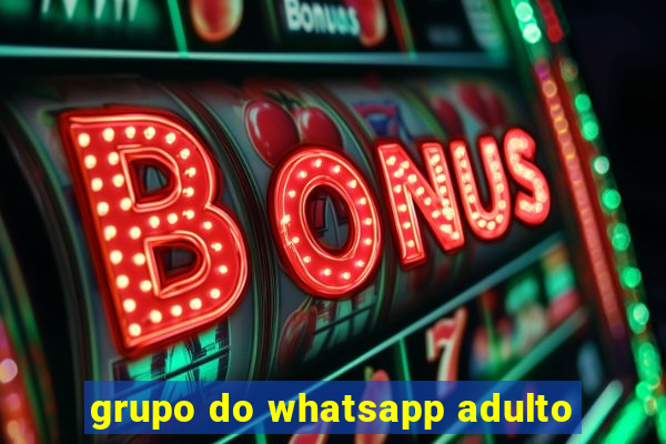 grupo do whatsapp adulto